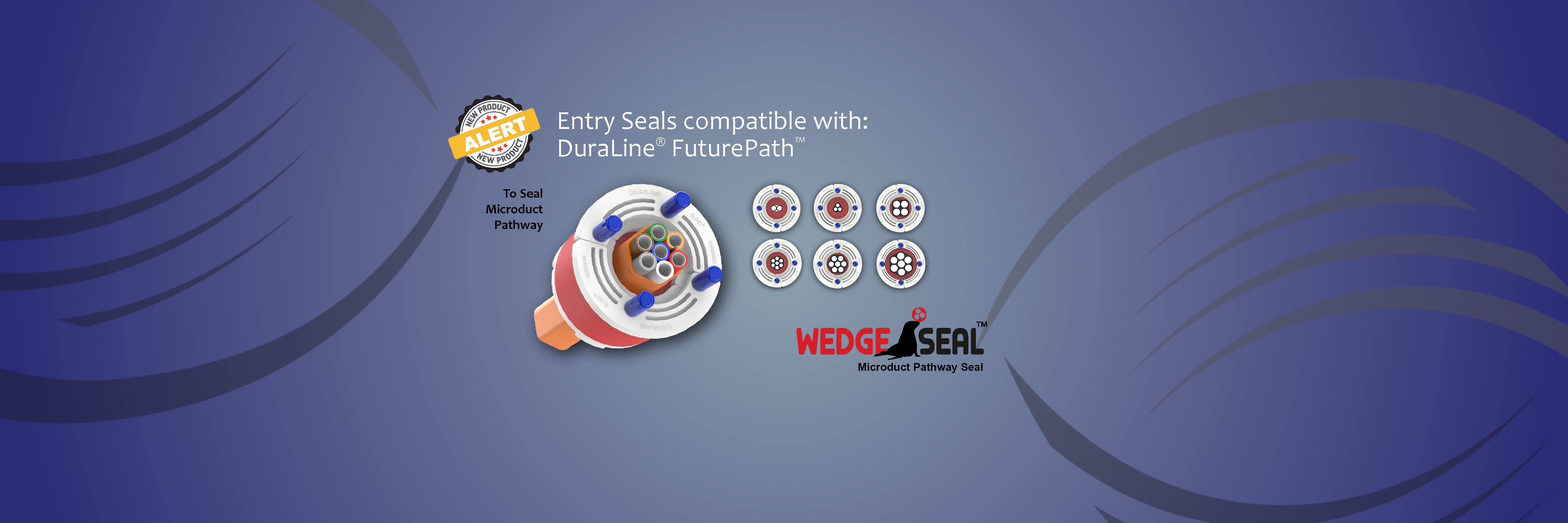 New product Wedge Seal 4 inch Entry Seal Duct Plugs specifically for Microduct Pathway homepage banner